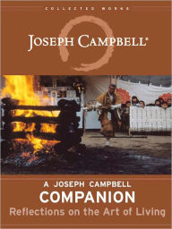 Title: A Joseph Campbell Companion: Reflections on the Art of Living, Author: Joseph Campbell