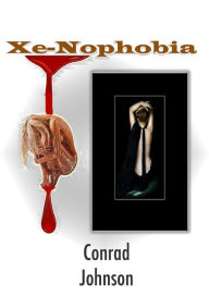 Title: Xe-Nophobia, Author: Conrad Johnson