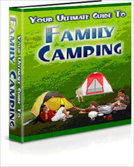 Title: Your Ultimate Guide to Family Camping!, Author: Bdp