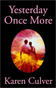 Title: Yesterday Once More, Author: Karen Culver