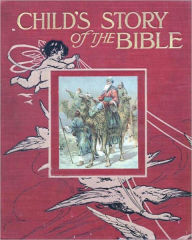 Title: Child’s Story Of The Bible: A Religious Classic By Mary A. Lathbury!, Author: Mary A. Lathbury