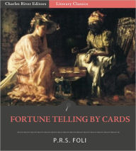 Title: Fortune Telling by Cards (Illustrated), Author: P.R.S. Foli