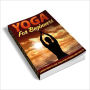 Yoga For Beginners - Learn How To Use Yoga For Fitness And Health! (Brand New)