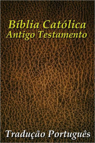 Title: Bíblia Católica (Antigo Testamento), Author: Simon Abram