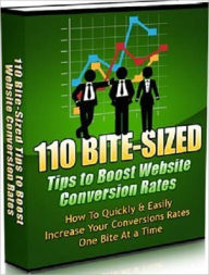 Title: Highly Effective - 110 Bite-Sized Tips to Boost Website Conversion Rates - How to Quickly and Easily Increase Your Conversions Rates One Bite at a Time, Author: Irwing