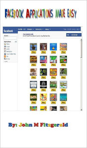 Title: Facebook Applications made easy, Author: Johhn Fitzgerald