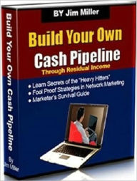 Title: Substantial Earnings Potential - Build Your Cash Pipeline Through Residual Income - Fool Proof Strategies on How to Succeed in Network Marketing, Author: Irwing