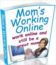Title: Lives Up to Her Potential - Mom's Working Online and Still be a Great Mom, Author: Irwing