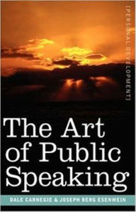 Title: The Art of Public Speaking - Dale Carnegie - (Best Version), Author: Dale Carnegie