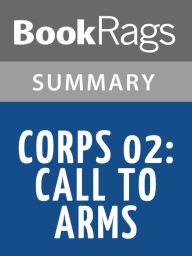Title: Corps 02: Call to Arms by W. E. B. Griffin l Summary & Study Guide, Author: BookRags