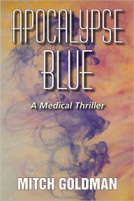 Title: Apocalypse Blue, Author: Mitch Goldman