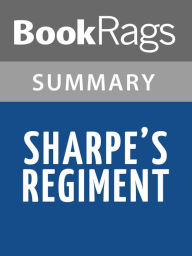 Title: Sharpe's Regiment by Bernard Cornwell Summary & Study Guide, Author: BookRags