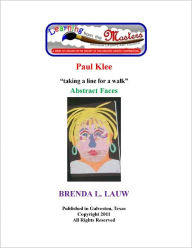 Title: Learning from the Masters--The Art of Abstract Faces with Paul Klee, Author: Brenda Lauw