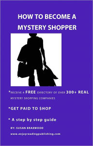 Title: HOW TO BECOME A MYSTERY SHOPPER, Author: Susan Braewood