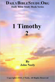 Title: 1 Timothy 2, Author: John Neely