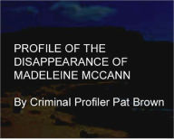 Title: Profile of the Disappearance of Madeleine McCann, Author: Pat Brown