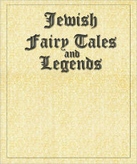 Title: Jewish Fairy Tales and Legends, Author: Aunt Naomi