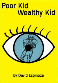 Title: Poor Kid Wealthy Kid, Author: David Espinoza