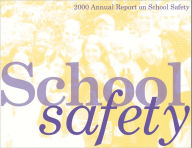 Title: School Safety: Annual Report, 2000, Author: U.S. Department of Education