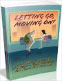 Letting Go, Moving On - Self Esteem Guide...