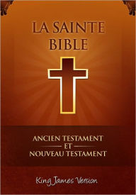 Title: La Sainte Bible King James Version, Author: Publish this
