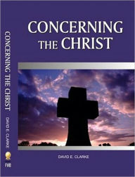 Title: Concerning the Christ, Author: David E. Clarke