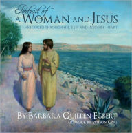 Title: Portrait of a Woman and Jesus: He Looked Through Her Eyes and into Her Heart, Author: Barbara Quillen Egbert