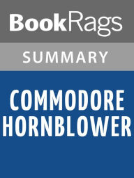 Title: Commodore Hornblower by C. S. Forester l Summary & Study Guide, Author: BookRags