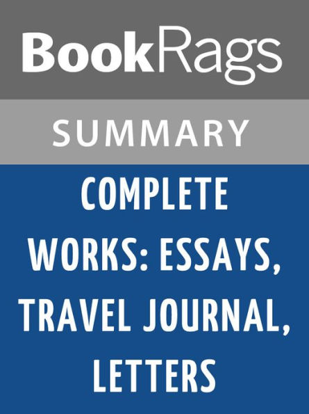 Complete Works: Essays, Travel Journal, Letters by Michel de Montaigne l Summary & Study Guide