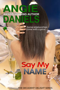 Title: Say My Name, Author: Angie Daniels
