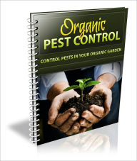 Title: Organic Pest Control: Discover How To Control Pests In Your Organic Gardening And Minimize The Risks!, Author: Bdp