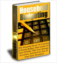 Title: Household Budgeting: Create A Family Budget That Leads You Out Of Debt!, Author: Bdp