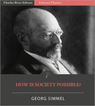 Title: How Is Society Possible? (Illustrated), Author: Georg Simmel