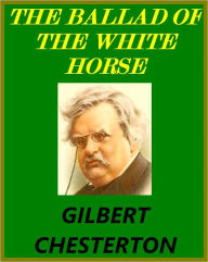 Title: THE BALLAD OF THE WHITE HORSE, Author: G. K. Chesterton