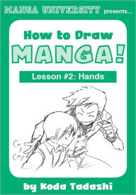 Title: How to Draw Manga! Lesson #2: Hands, Author: Tadashi Koda