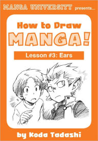 Title: How to Draw Manga! Lesson #3: Ears, Author: Tadashi Koda