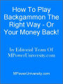 How To Play Blackgammon The Right Way - Or Your Money Back!
