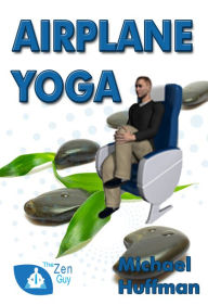 Title: Airplane Yoga, Author: Michael Huffman