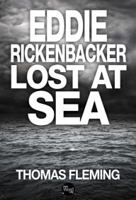 Title: Eddie Rickenbacker Lost at Sea, Author: Thomas Fleming