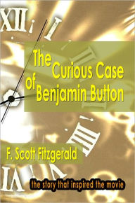 Title: The Curious Case of Benjamin Button, Author: F. Scott Fitzgerald