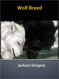 Title: Wolf Breed w/ Direct link technology (A Western Adventure tale), Author: Jackson Gregory