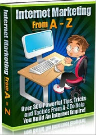 Title: A Recipe for Success Marketing - Internet Marketing from A to Z - Over 300 Powerful Tips, Tricks & Tactics, Author: Irwing