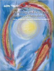 Title: Protecting and Restoring America's Watersheds: Status, Trends, and Initiatives in Watershed Management, Author: U. S. Environmental Protection Agency