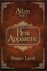 Title: Allon - Book 3 - Heir Apparent, Author: Shawn Lamb