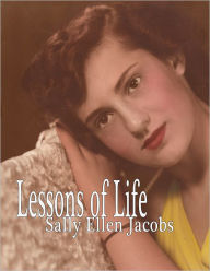 Title: Lessons of Life, Author: Sally Ellen Jacobs