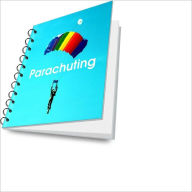 Title: Parachuting: Discover The Thrill of Skydiving and Parachuting, Author: Archie L. Castellon