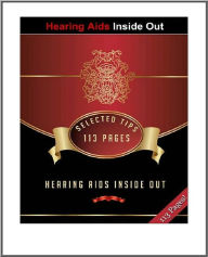 Title: Healthy Tips Guide to Hearing Aids Inside Out ebook - It is estimated that more than 28 million Americans are hard of hearing..., Author: Self Improvement