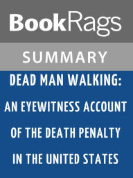 Title: Dead Man Walking: An Eyewitness Account of the Death Penalty in the United States by Helen Prejean l Summary & Study Guide, Author: BookRags