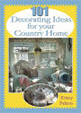 101 Decorating Ideas for Your Country Home