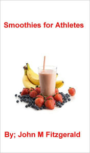 Title: Smoothies for Athletes, Author: John Fitzgerald